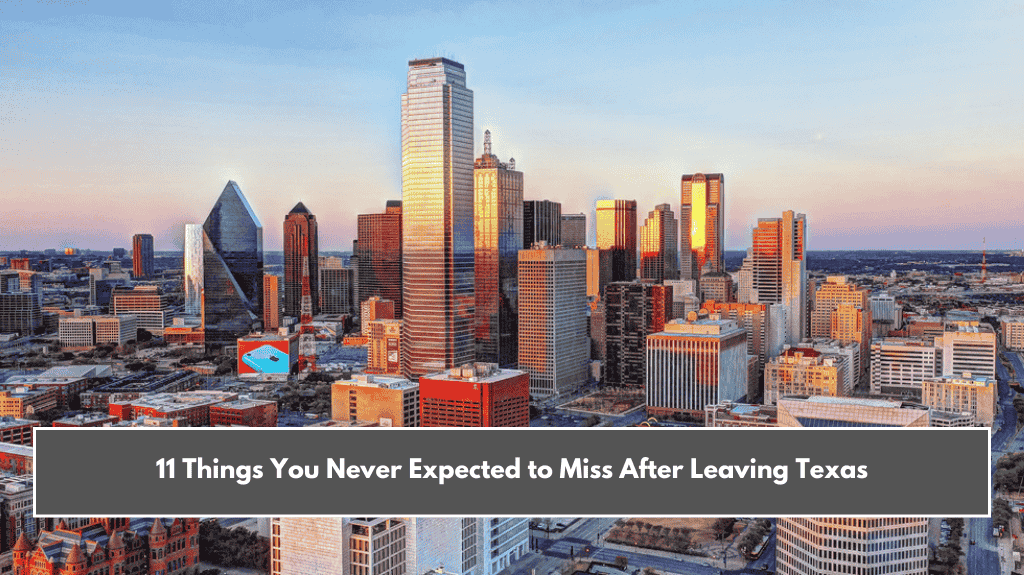 11 Things You Never Expected to Miss After Leaving Texas