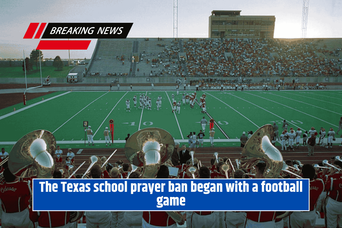 The Texas school prayer ban began with a football game