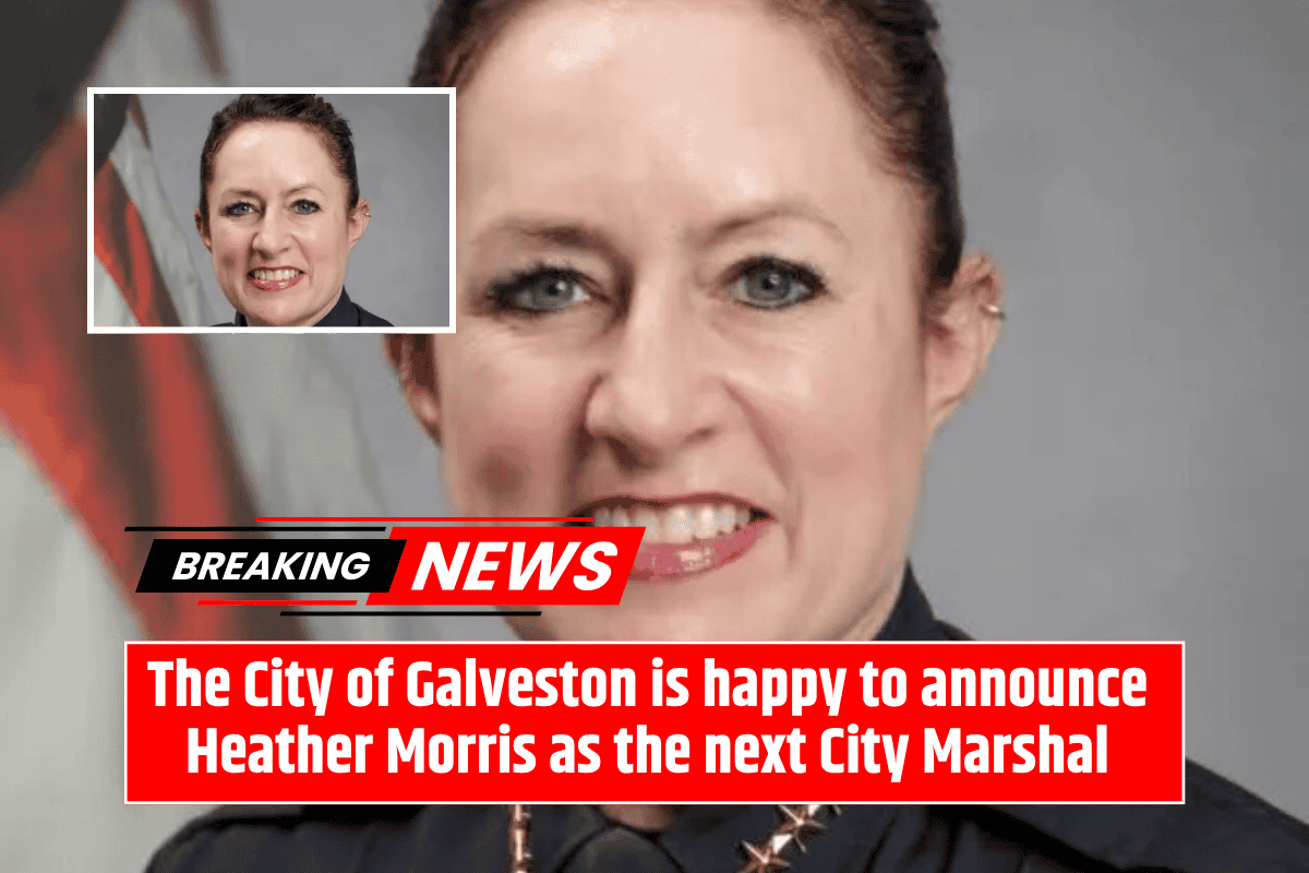 The City of Galveston is happy to announce Heather Morris as the next City Marshal