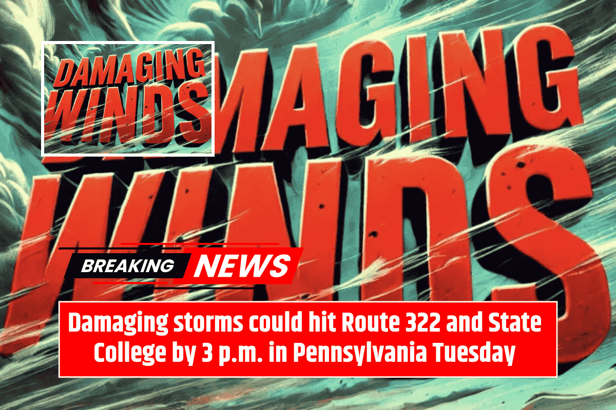 Damaging storms could hit Route 322 and State College by 3 p.m. in Pennsylvania Tuesday