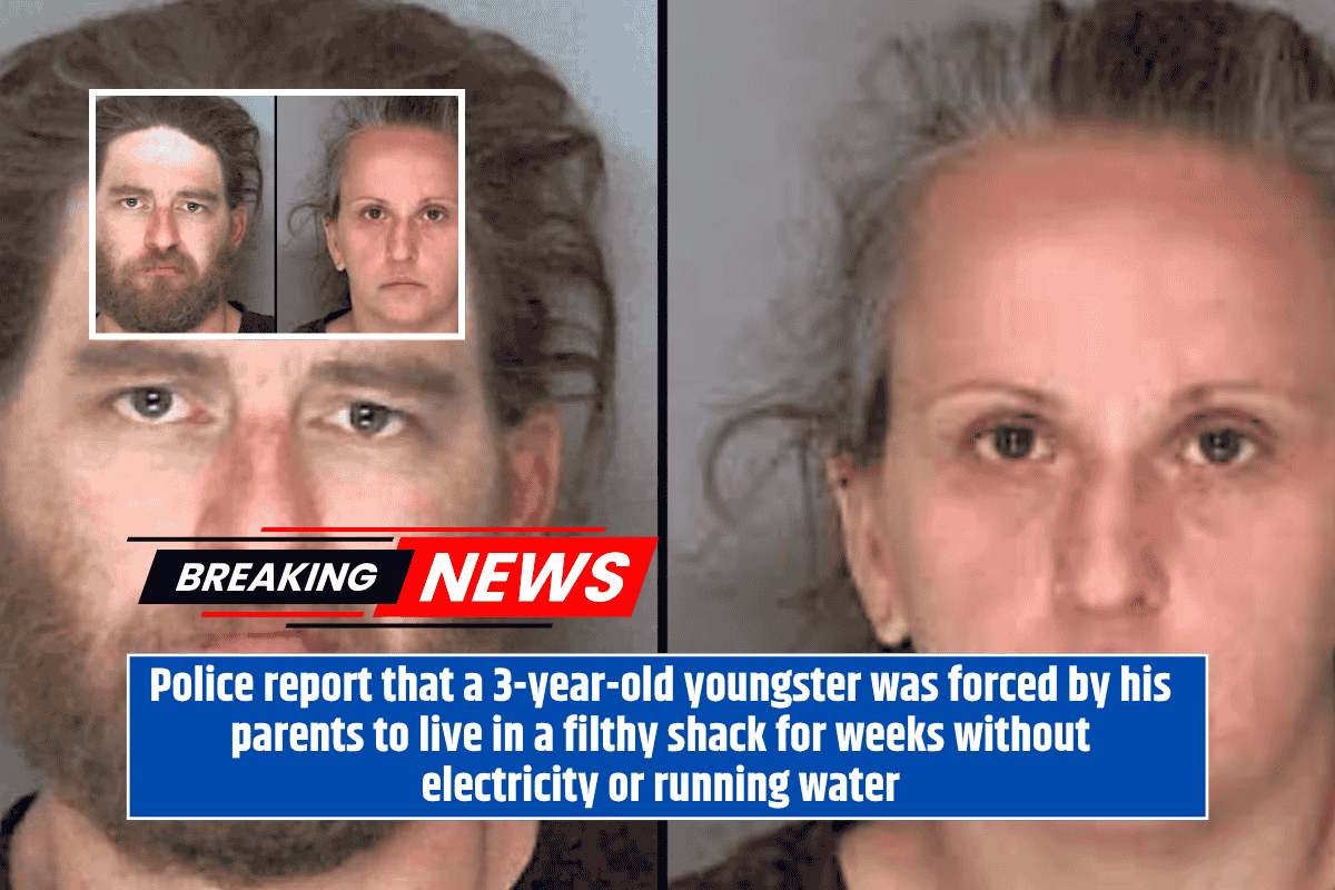 Police report that a 3-year-old youngster was forced by his parents to live in a filthy shack for weeks without electricity or running water
