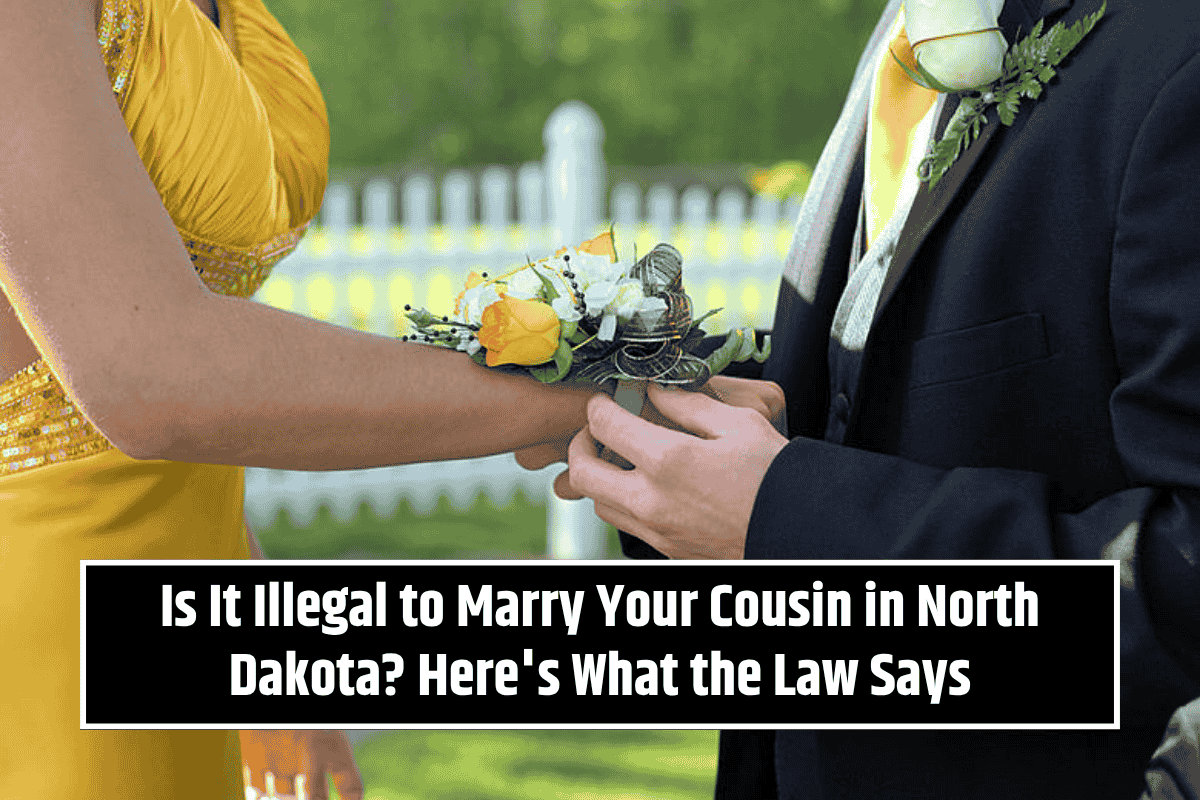 Is It Illegal to Marry Your Cousin in North Dakota? Here's What the Law Says