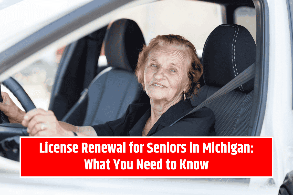 License Renewal for Seniors in Michigan: What You Need to Know