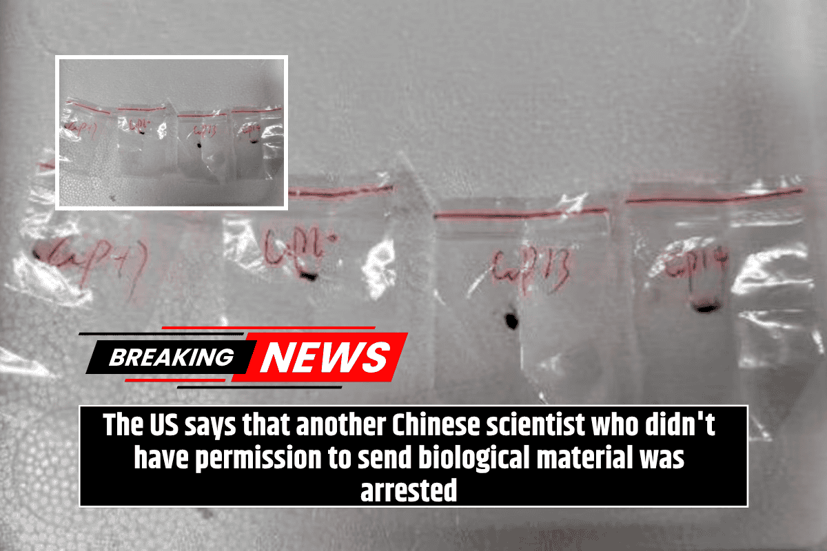 The US says that another Chinese scientist who didn't have permission to send biological material was arrested