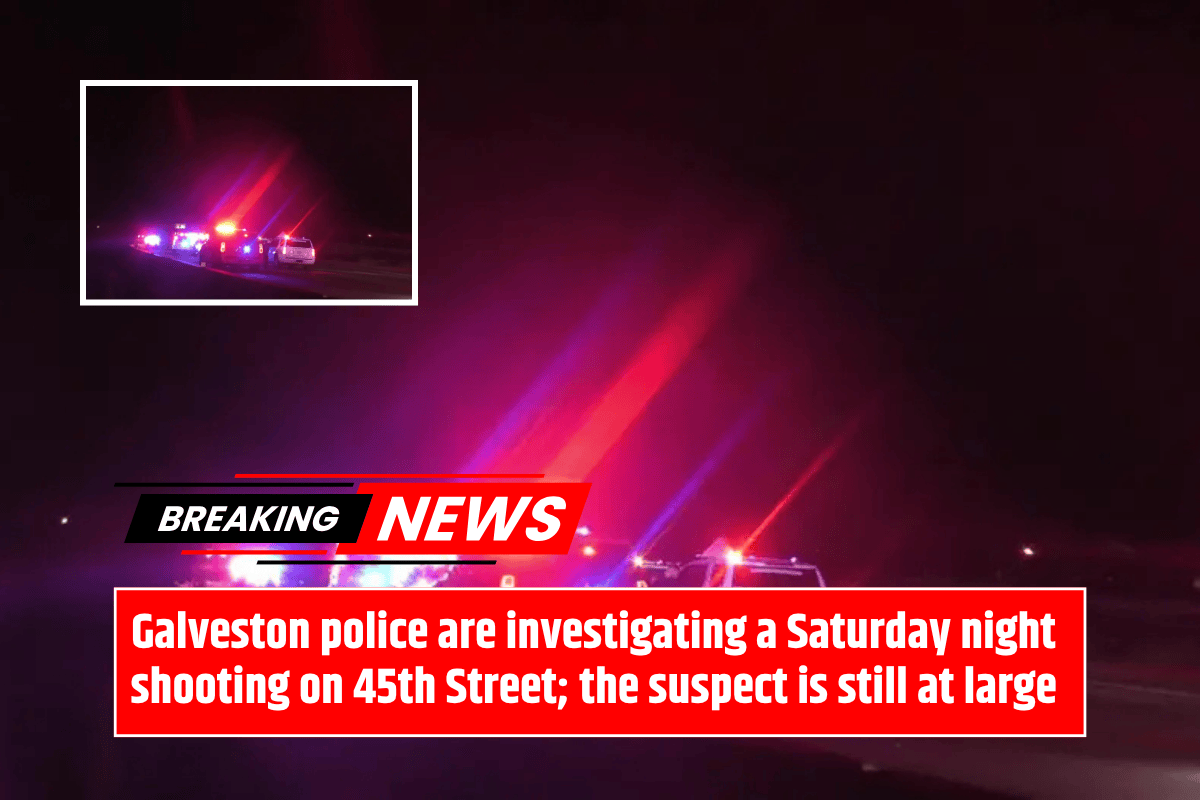 Galveston police are investigating a Saturday night shooting on 45th Street; the suspect is still at large