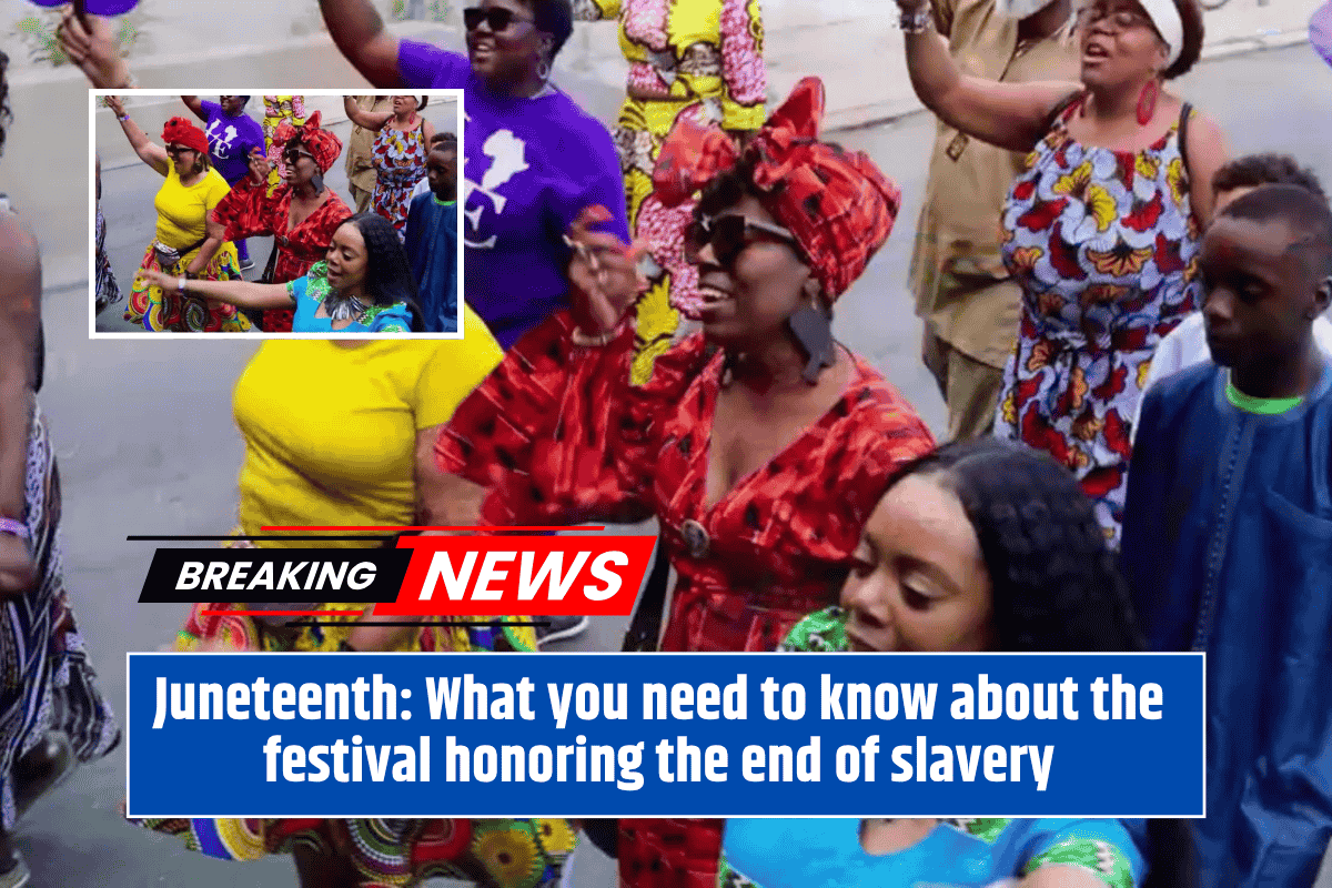 Juneteenth: What you need to know about the festival honoring the end of slavery