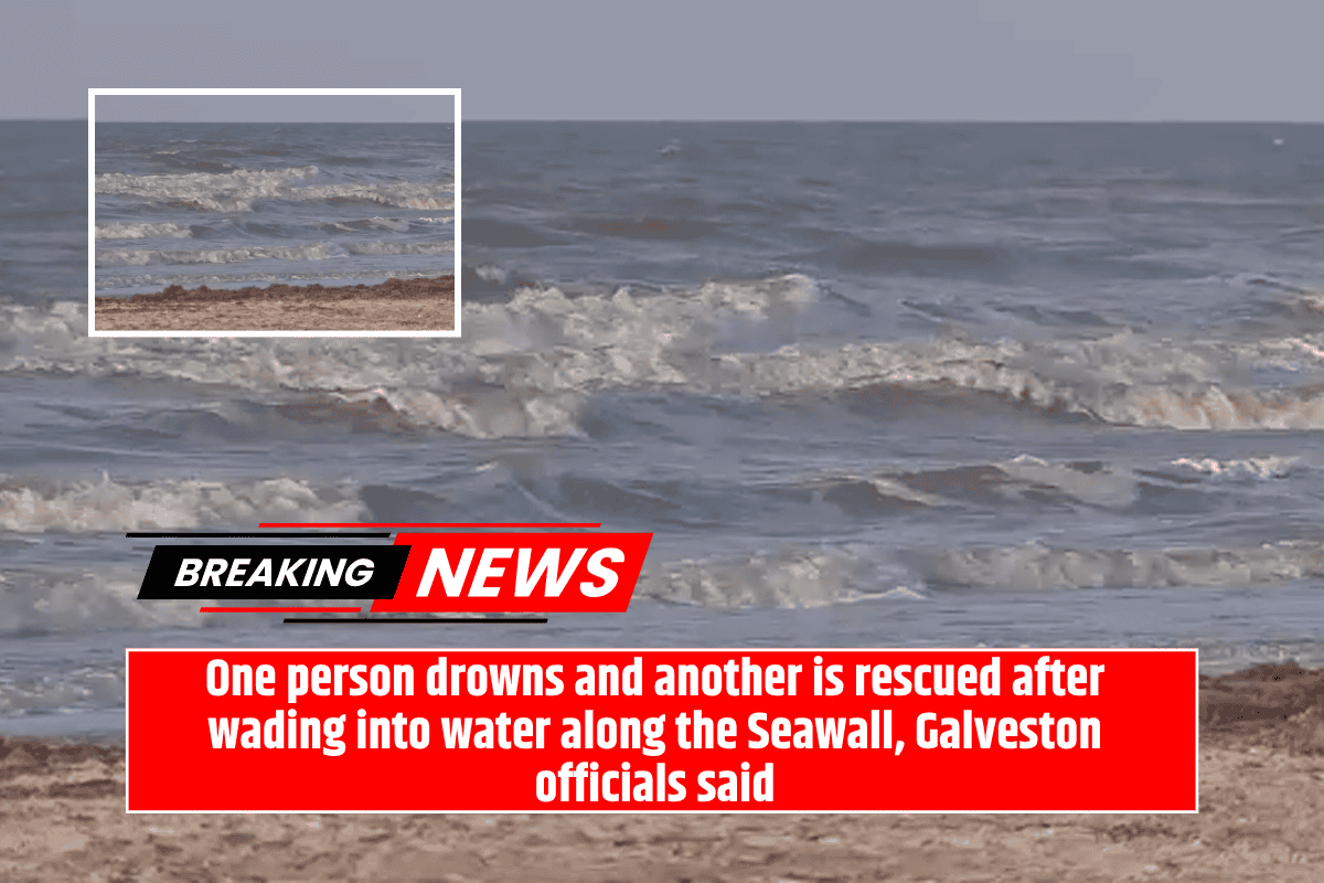 One person drowns and another is rescued after wading into water along the Seawall, Galveston officials said