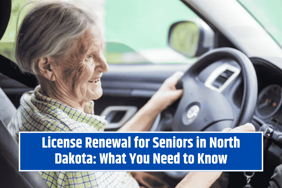 License Renewal for Seniors in North Dakota: What You Need to Know