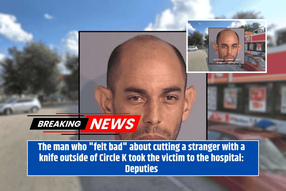 The man who "felt bad" about cutting a stranger with a knife outside of Circle K took the victim to the hospital: Deputies