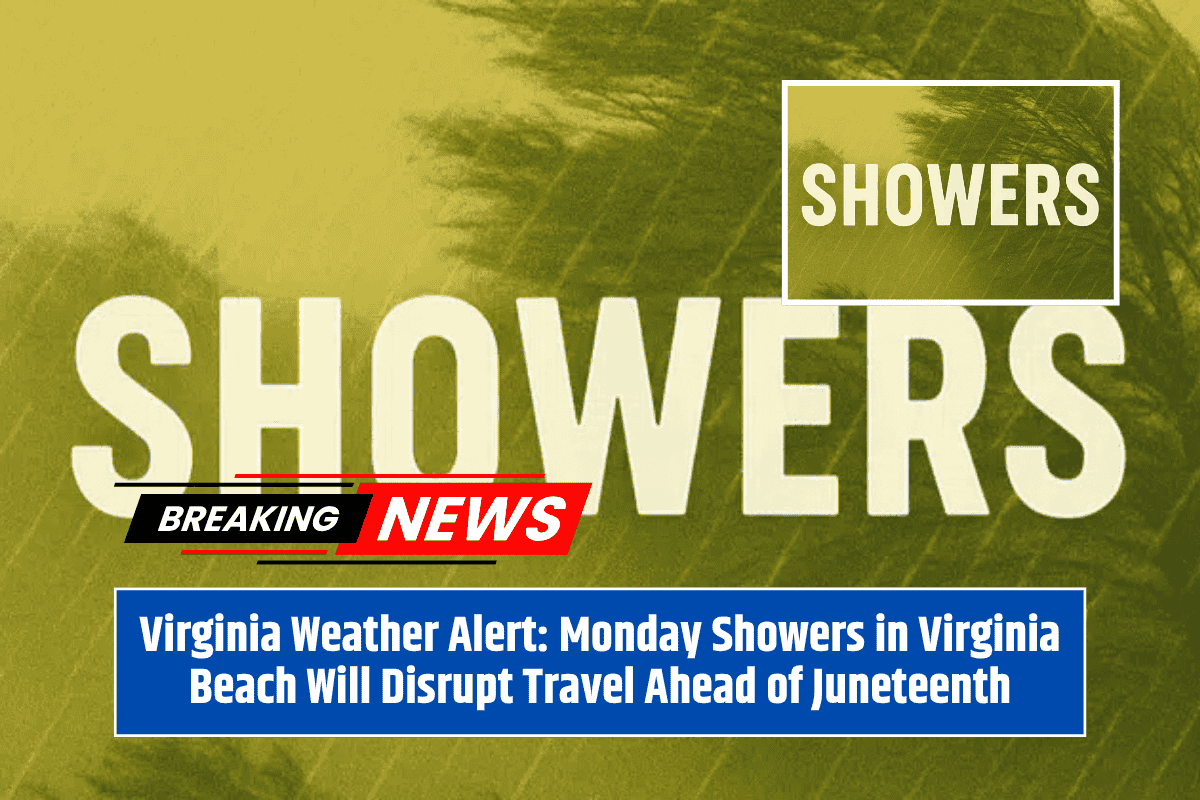 Virginia Weather Alert: Monday Showers in Virginia Beach Will Disrupt Travel Ahead of Juneteenth