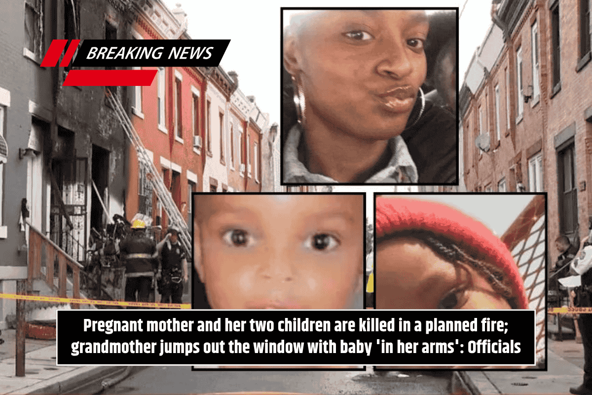 Pregnant mother and her two children are killed in a planned fire; grandmother jumps out the window with baby 'in her arms': Officials