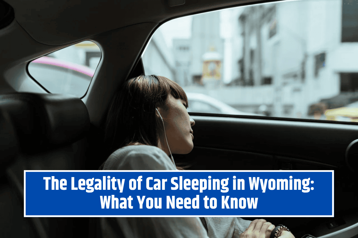 The Legality of Car Sleeping in Wyoming: What You Need to Know
