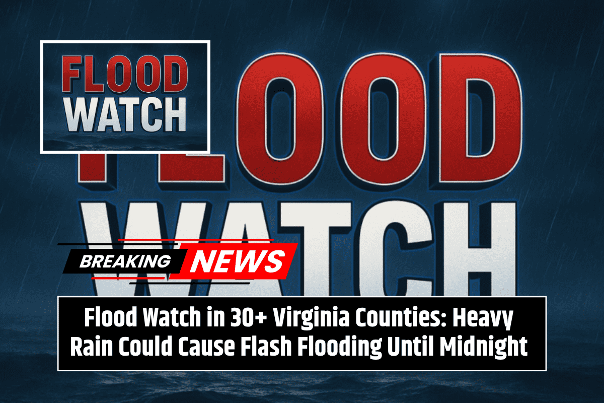 Flood Watch in 30+ Virginia Counties: Heavy Rain Could Cause Flash Flooding Until Midnight