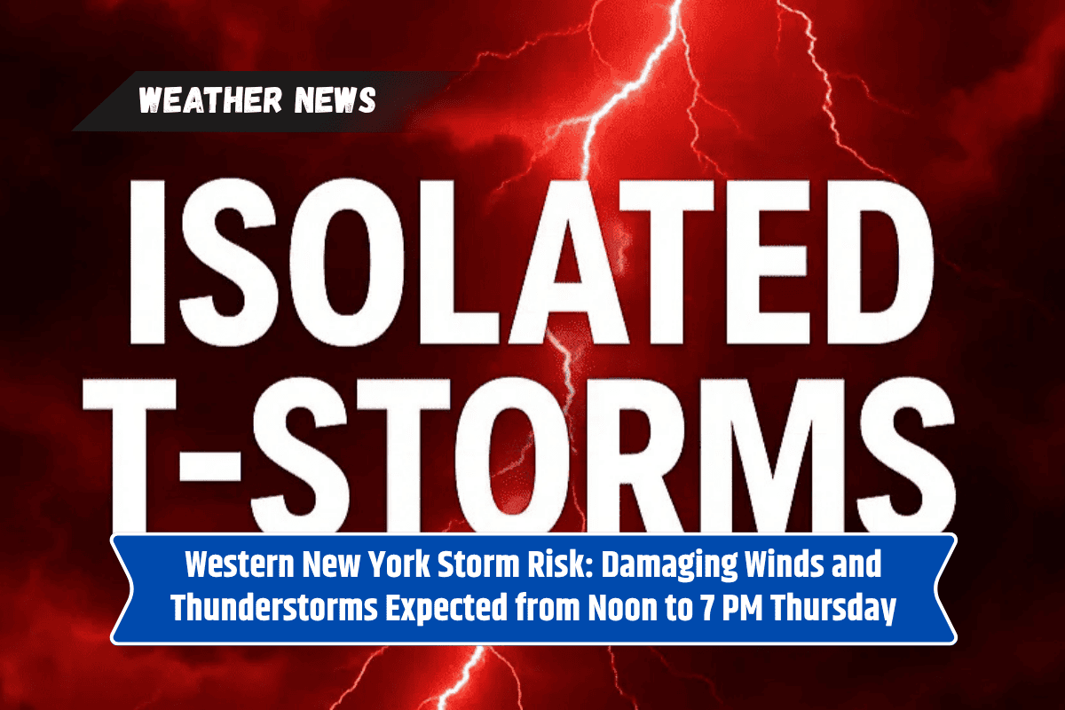 Western New York Storm Risk: Damaging Winds and Thunderstorms Expected from Noon to 7 PM Thursday