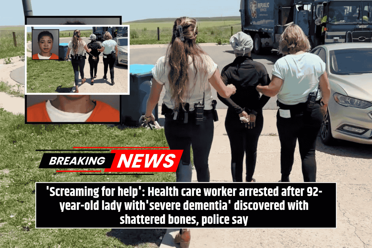 'Screaming for help': Health care worker arrested after 92-year-old lady with'severe dementia' discovered with shattered bones, police say