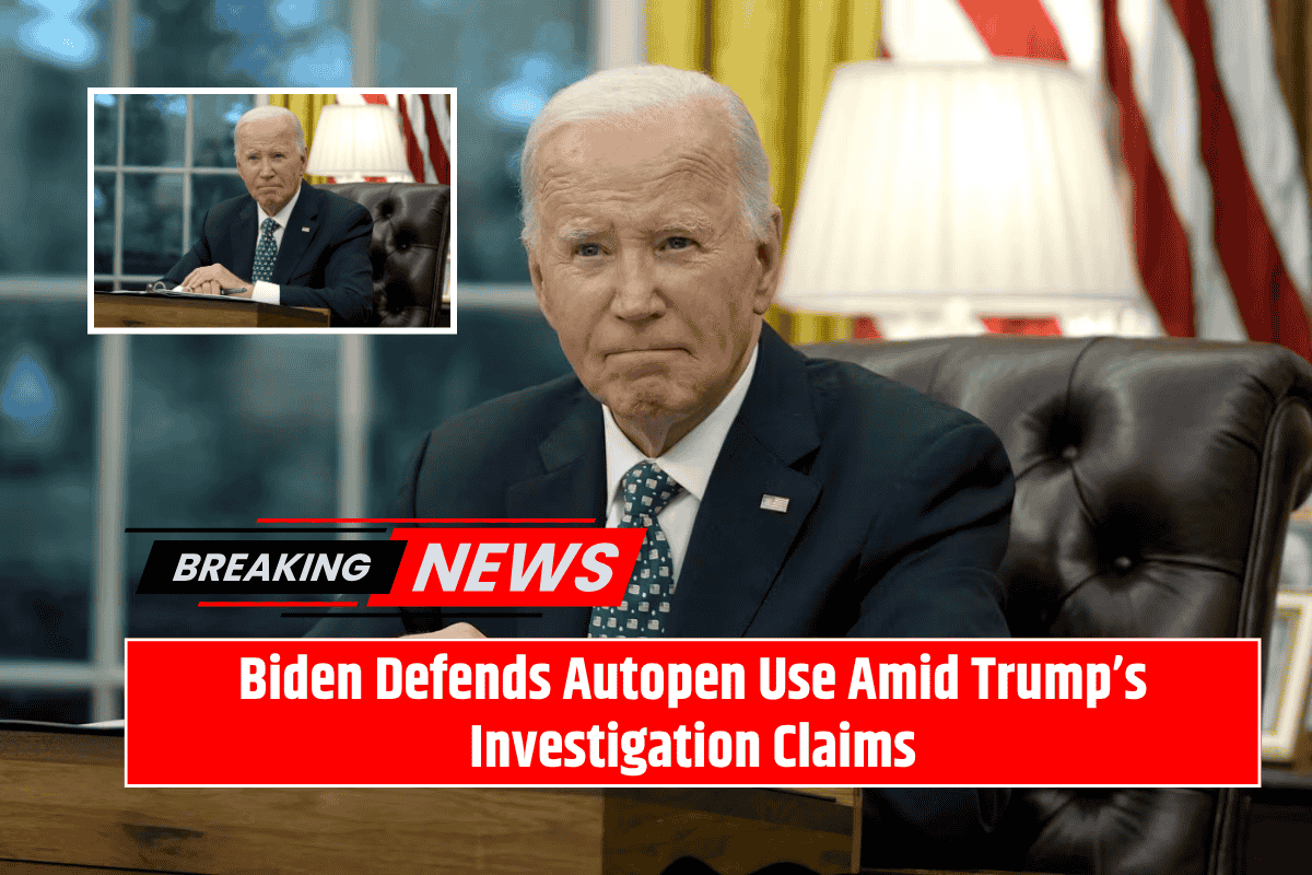 Biden Defends Autopen Use Amid Trump’s Investigation Claims