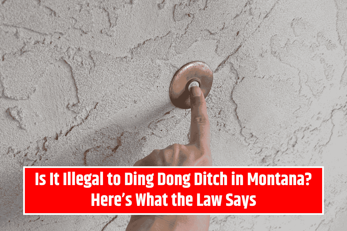 Is It Illegal to Ding Dong Ditch in Montana Here’s What the Law Says