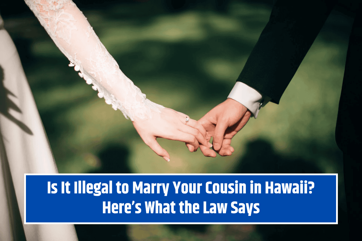 Is It Illegal to Marry Your Cousin in Hawaii? Here’s What the Law Says