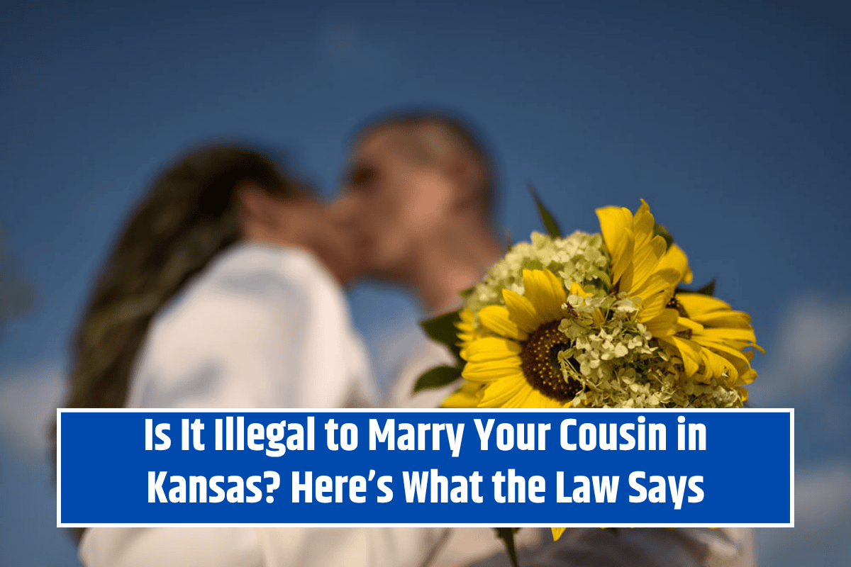 Is It Illegal to Marry Your Cousin in Kansas? Here’s What the Law Says