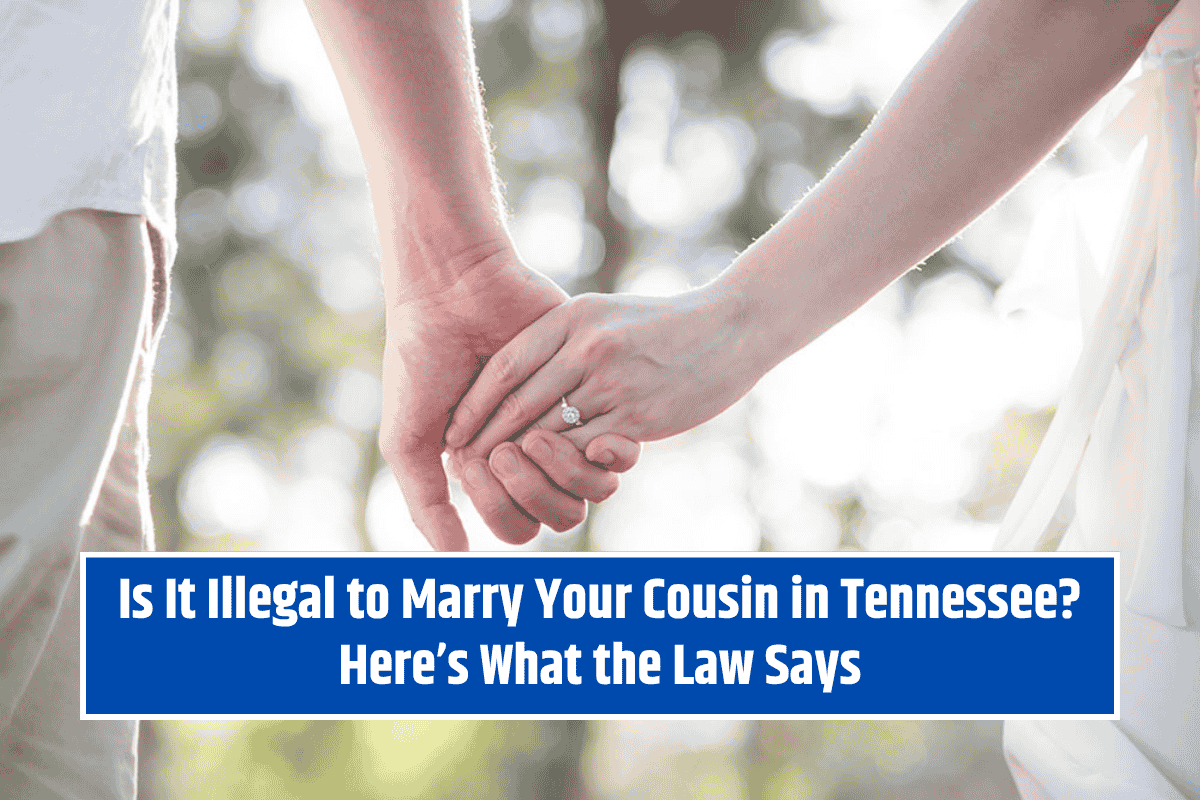 Is It Illegal to Marry Your Cousin in Tennessee? Here’s What the Law Says