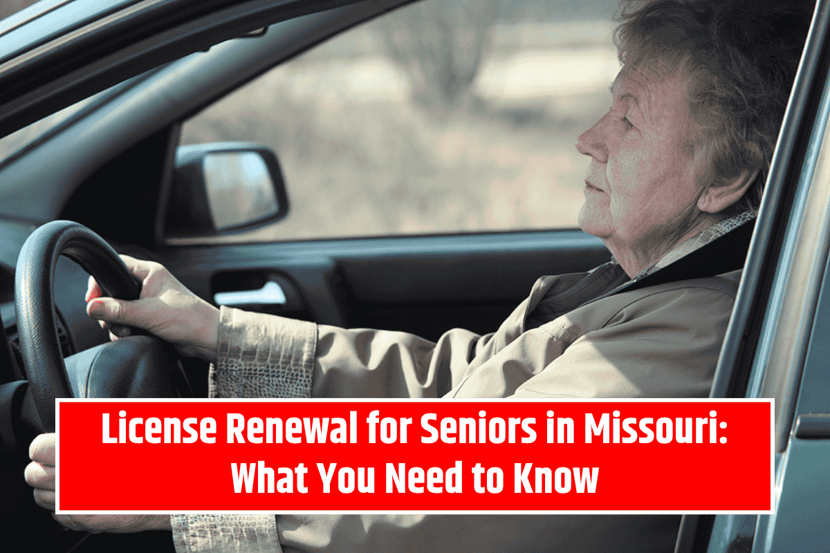 License Renewal for Seniors in Missouri: What You Need to Know