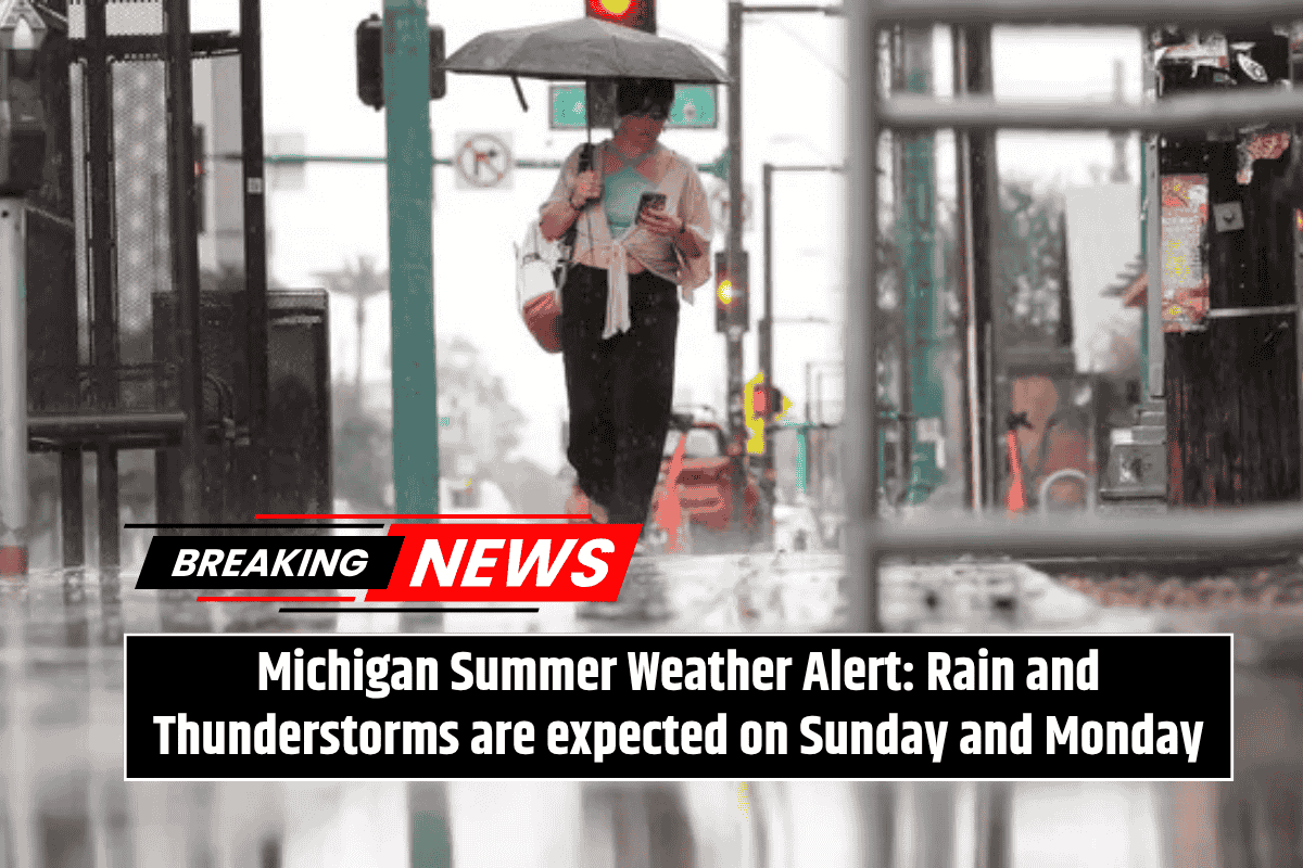 Michigan Summer Weather Alert: Rain and Thunderstorms are expected on Sunday and Monday