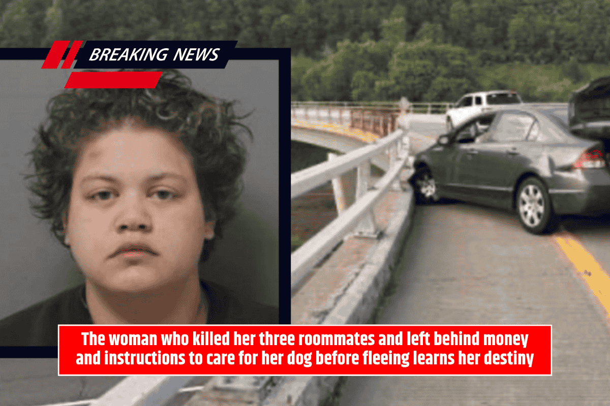 The woman who killed her three roommates and left behind money and instructions to care for her dog before fleeing learns her destiny