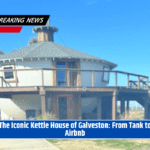 The Iconic Kettle House of Galveston: From Tank to Airbnb