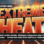 North Carolina Weather: Wilmington Temperatures Near 97° Tuesday — Extreme Heat Watch Active Until 8 p.m. Wednesday