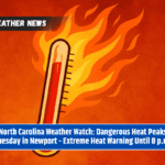 North Carolina Weather Watch: Dangerous Heat Peaks Tuesday in Newport - Extreme Heat Warning Until 8 p.m.
