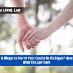 Is It Illegal to Marry Your Cousin in Michigan? Here's What the Law Says