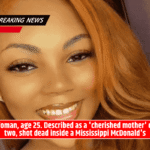 Woman, age 25. Described as a 'cherished mother' of two, shot dead inside a Mississippi McDonald's