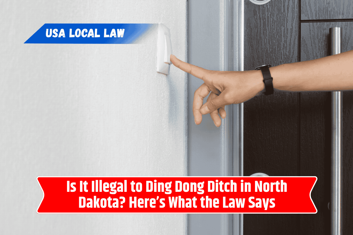 Is It Illegal to Ding Dong Ditch in North Dakota? Here’s What the Law Says