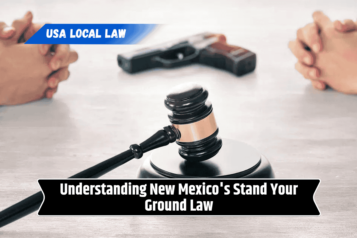 Understanding New Mexico's Stand Your Ground Law