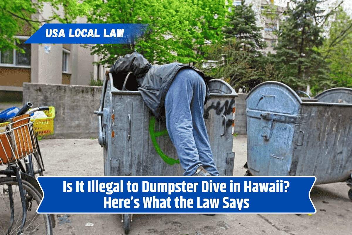Is It Illegal to Dumpster Dive in Hawaii? Here’s What the Law Says