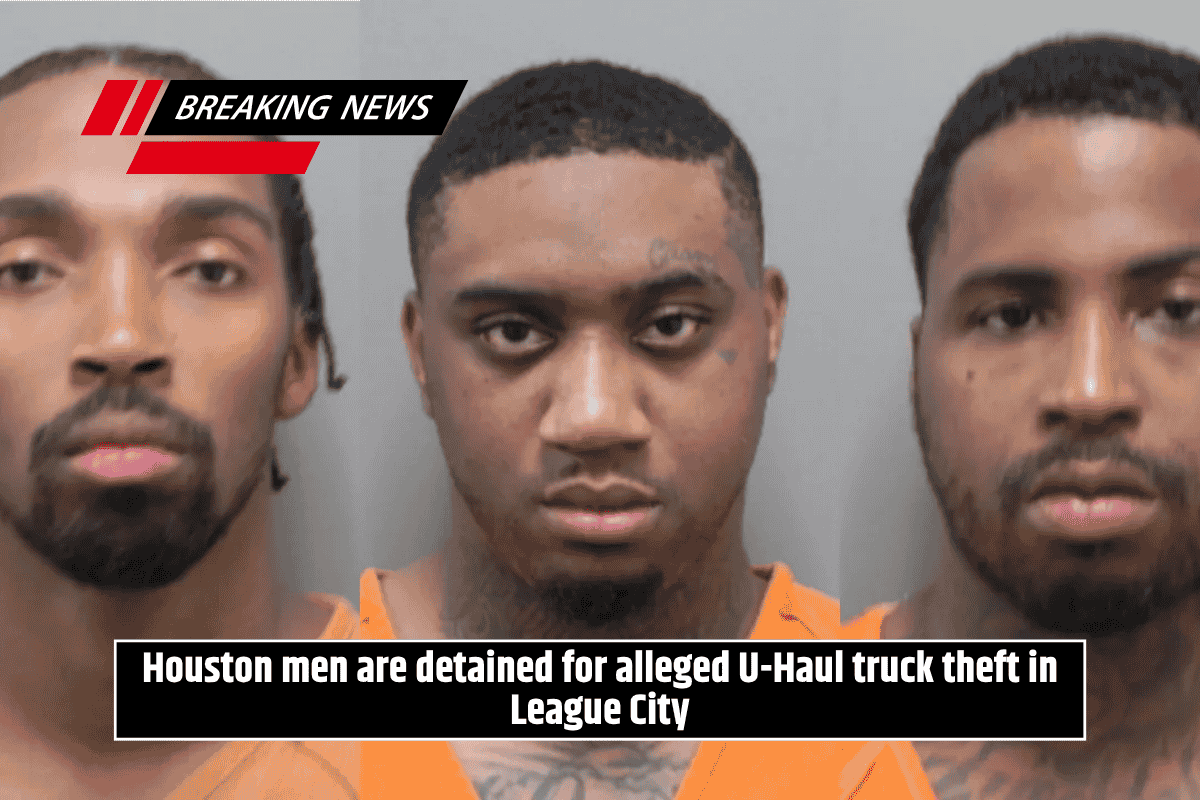 Houston men are detained for alleged U-Haul truck theft in League City