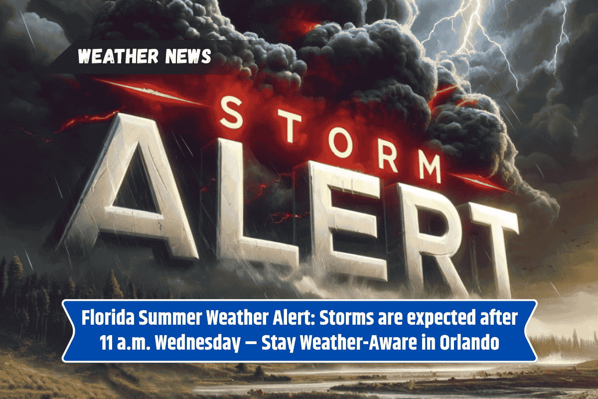 Florida Summer Weather Alert: Storms are expected after 11 a.m. Wednesday – Stay Weather-Aware in Orlando
