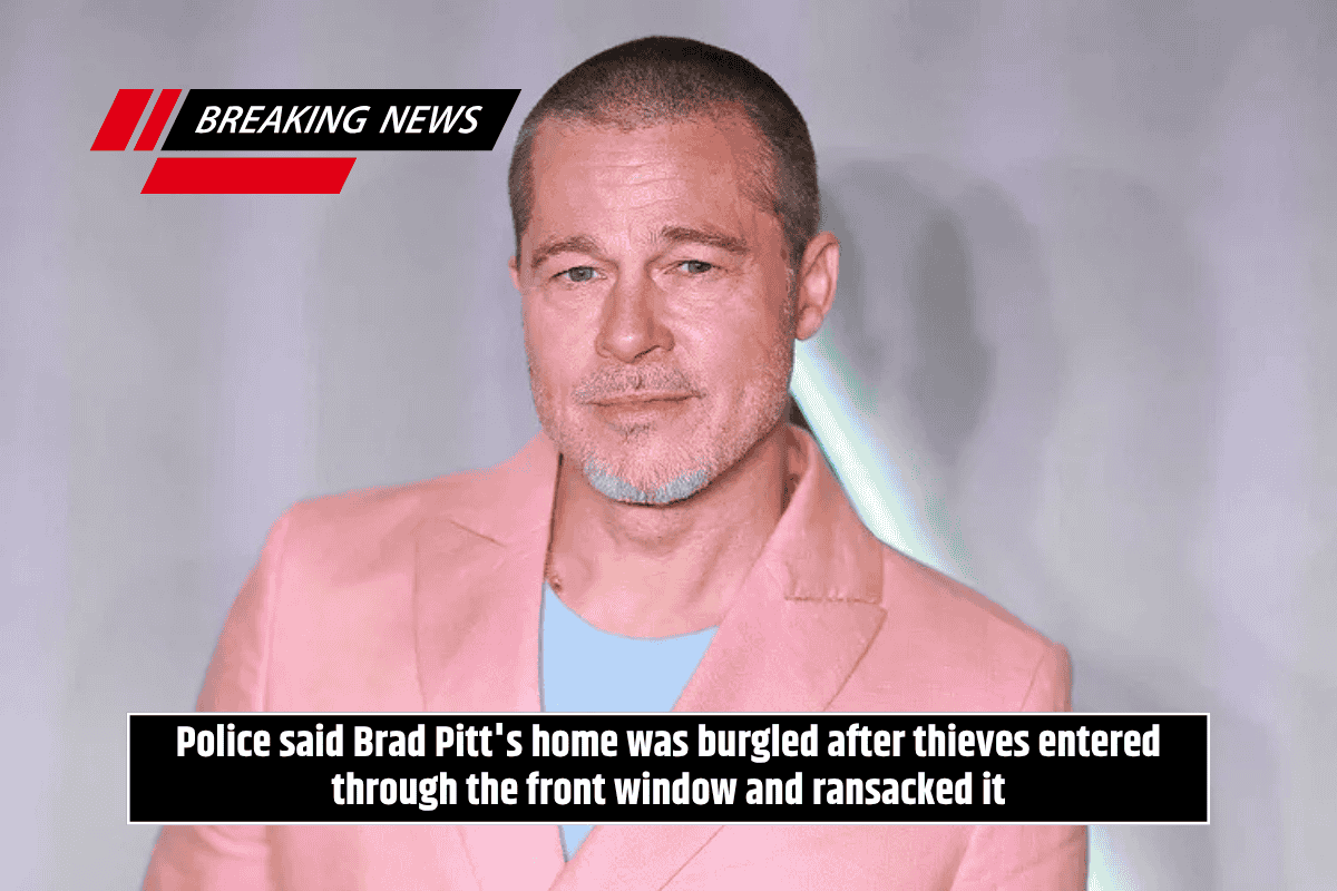 Police said Brad Pitt's home was burgled after thieves entered through the front window and ransacked it