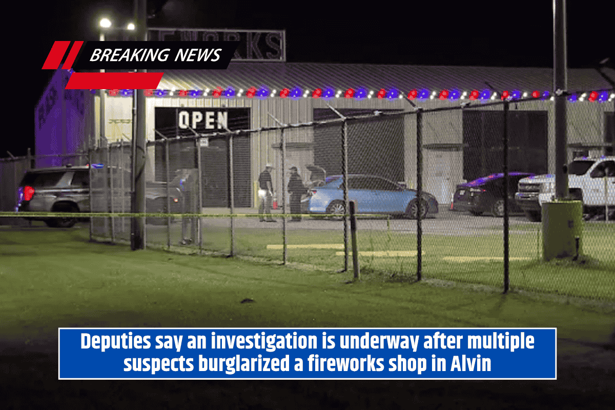 Deputies say an investigation is underway after multiple suspects burglarized a fireworks shop in Alvin