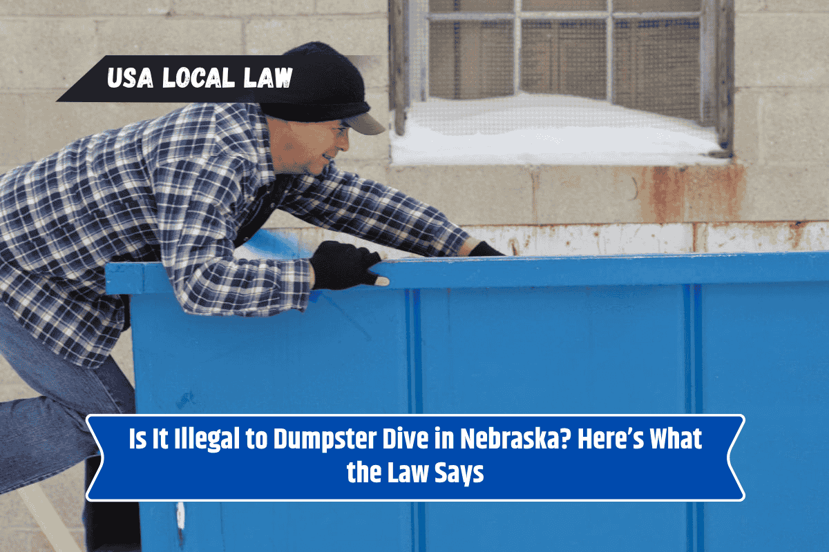 Is It Illegal to Dumpster Dive in Nebraska? Here’s What the Law Says