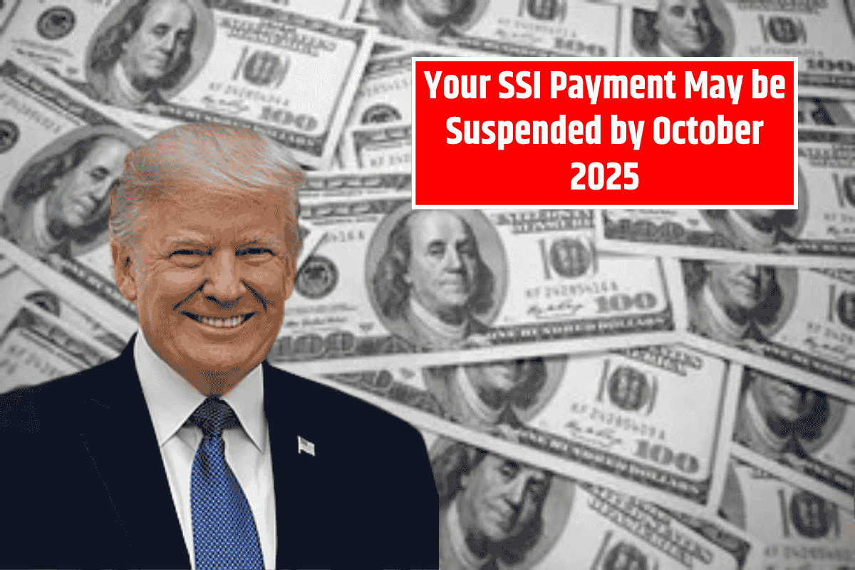 Your SSI Payment May be Suspended by October 2025: Know How to Avoid It