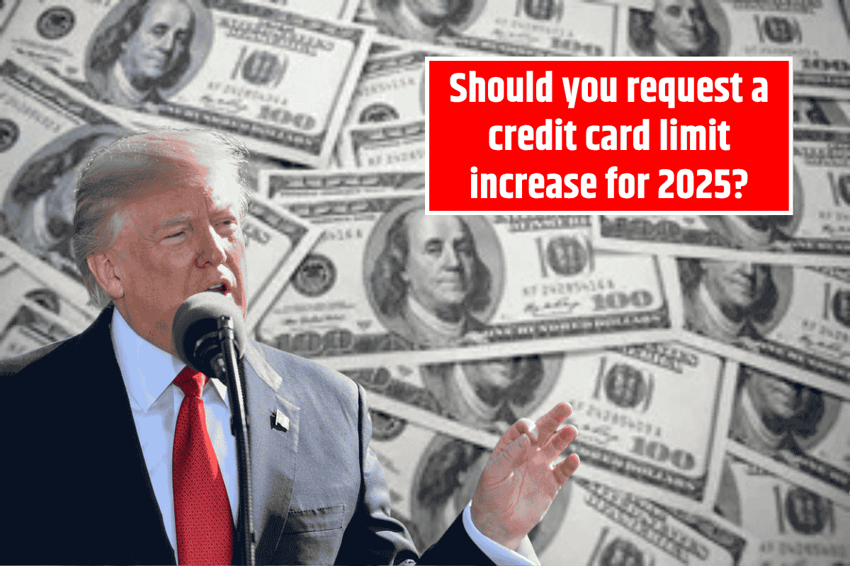 Should you request a credit card limit increase for 2025? When to do it and when to say no