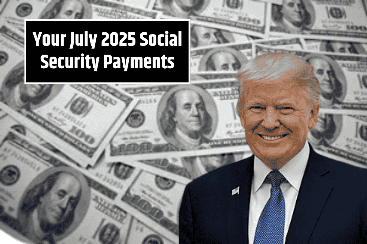 Your July 2025 Social Security Payments: What You Need to Know