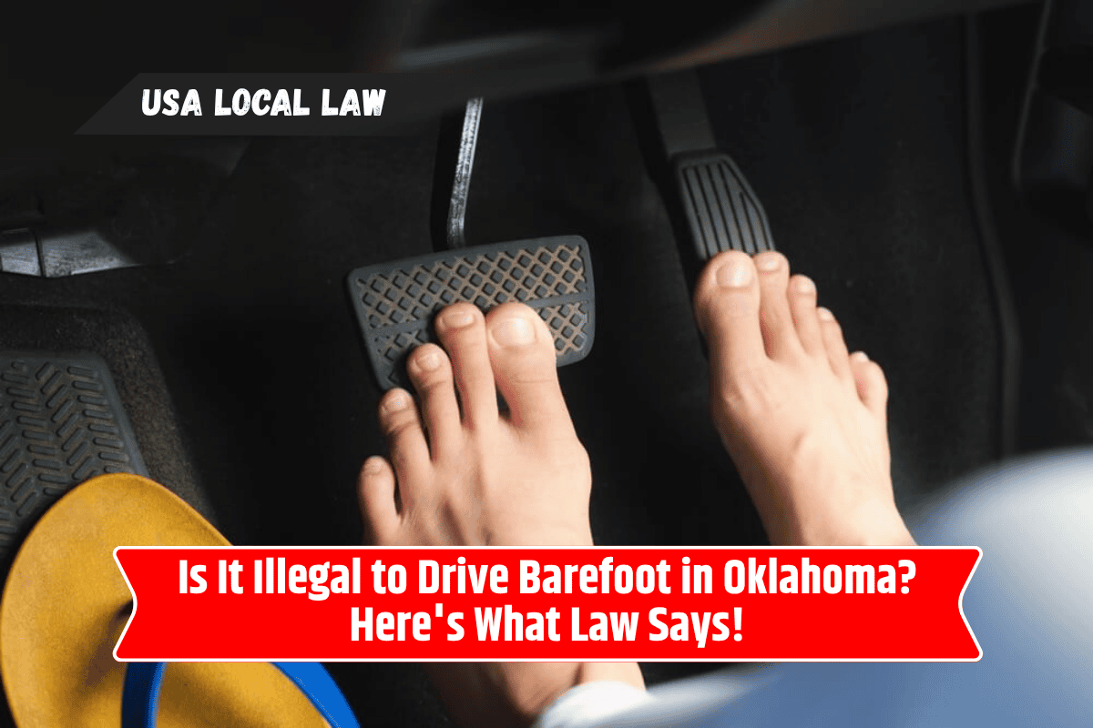 Is It Illegal to Drive Barefoot in Oklahoma? Here's What Law Says!