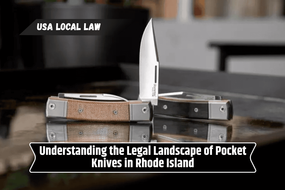 Understanding the Legal Landscape of Pocket Knives in Rhode Island
