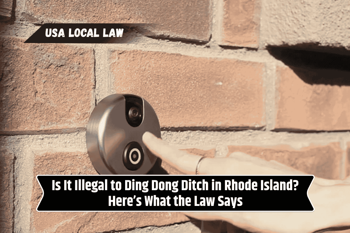 Is It Illegal to Ding Dong Ditch in Rhode Island? Here’s What the Law Says