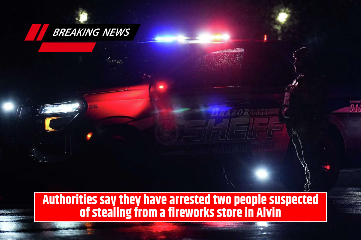 Authorities say they have arrested two people suspected of stealing from a fireworks store in Alvin