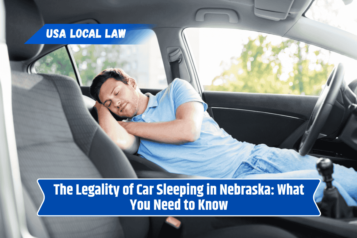The Legality of Car Sleeping in Nebraska: What You Need to Know