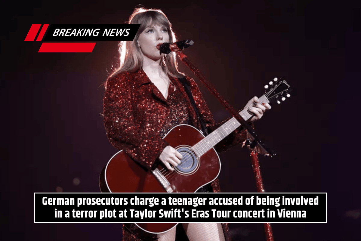 German prosecutors charge a teenager accused of being involved in a terror plot at Taylor Swift's Eras Tour concert in Vienna
