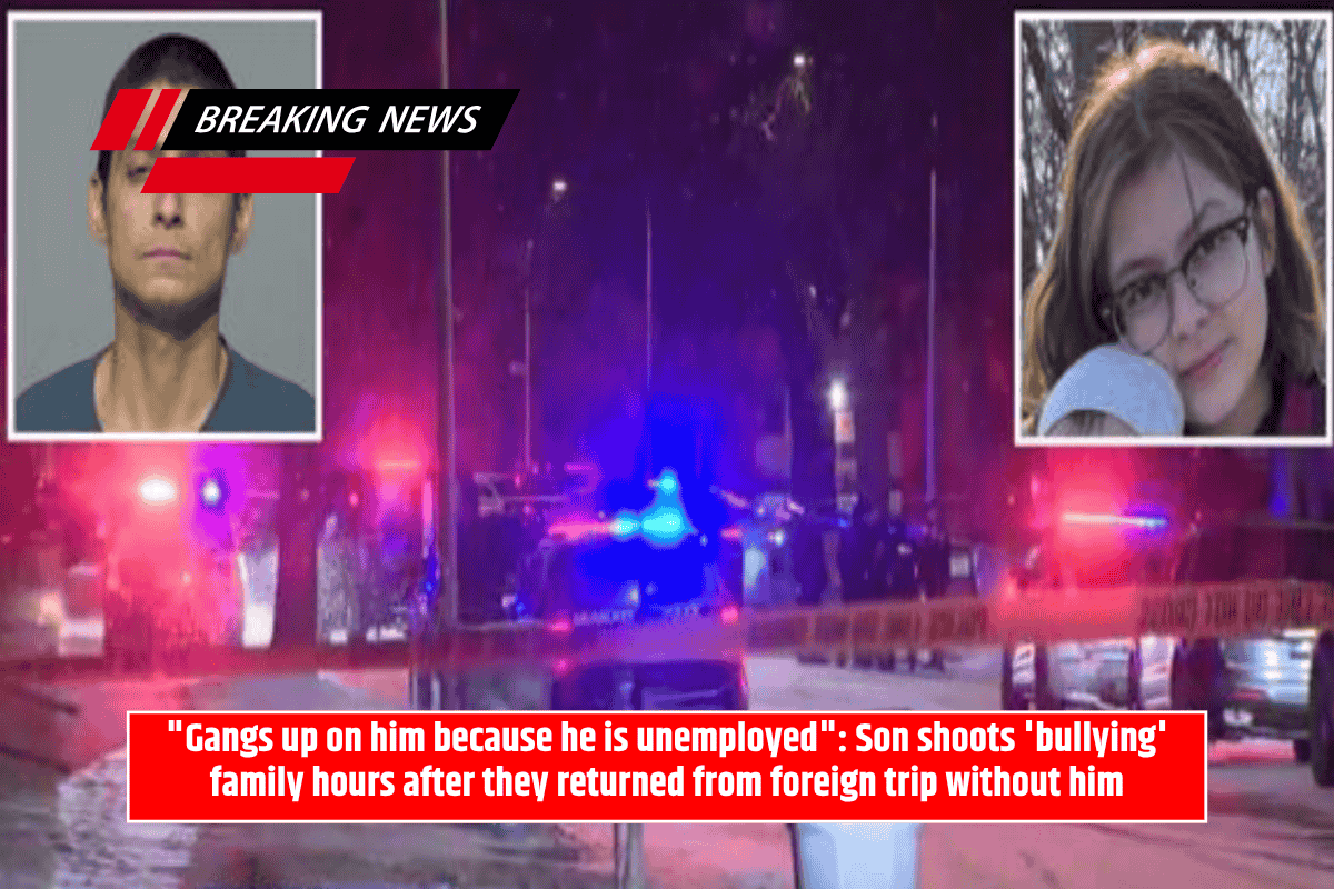 "Gangs up on him because he is unemployed": Son shoots 'bullying' family hours after they returned from foreign trip without him